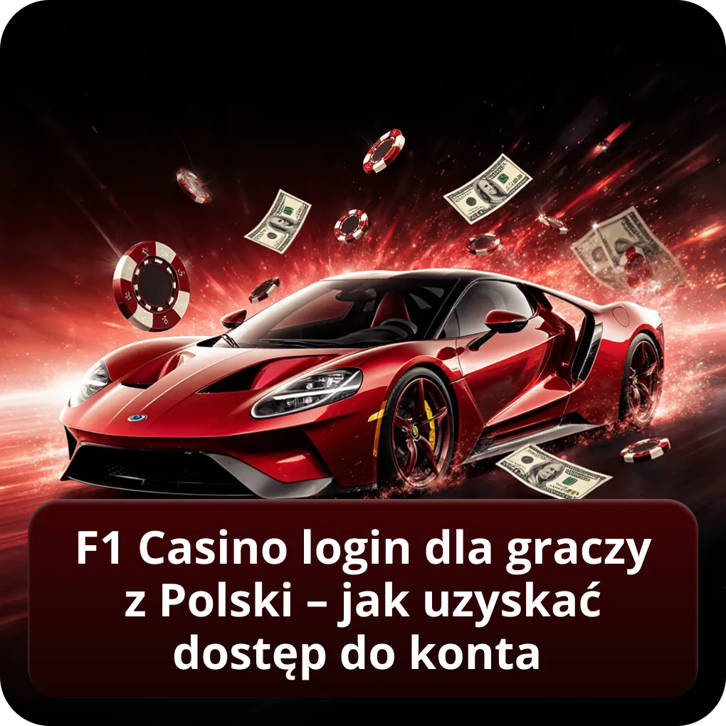 F1 Casino login dla graczy z Polski – jak uzyskać dostęp do konta